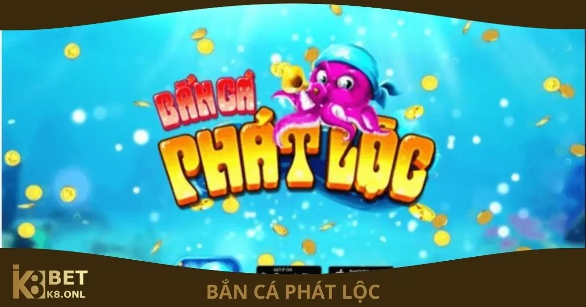 Trò chơi Bắn cá Phát Lộc là gì?