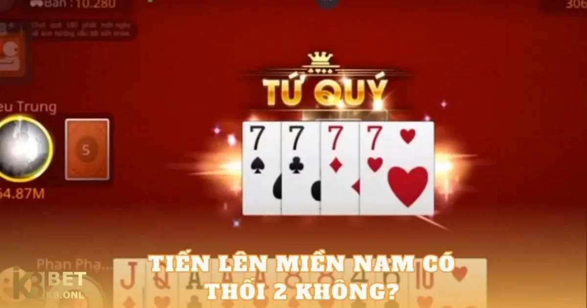 Tiến Liên Miền Nam Có Thối 2 Không? Lưu ý khi sử dụng quân 2 tại K8